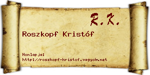 Roszkopf Kristóf névjegykártya